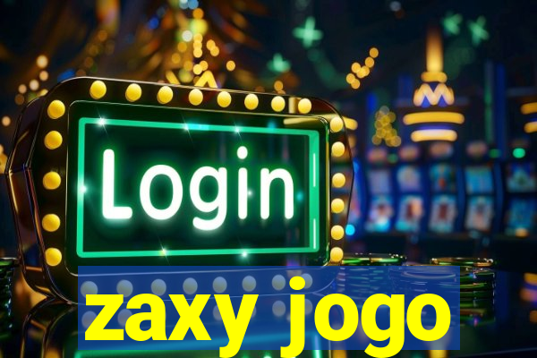 zaxy jogo
